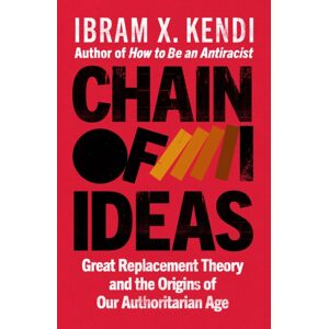 Vintage Publishing Chain Of Ideas : Great Replacement Theory And The Origins Of Our Authoritarian Age Vintage Publishing Chain Of Ideas : Great Replacement Theory And The Origins Of Our Authoritarian Age