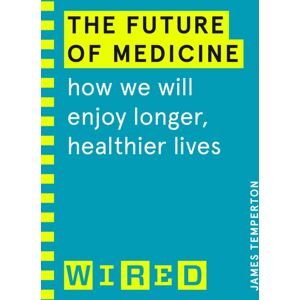 Cornerstone The Future Of Medicine (Wired Guides) : How We Will Enjoy Longer, Healthier Lives Cornerstone The Future Of Medicine (Wired Guides) : How We Will Enjoy Longer, Healthier Lives