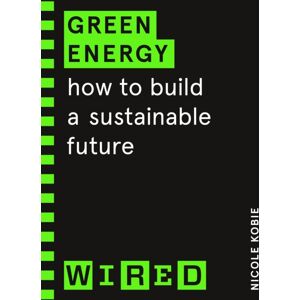 Cornerstone Green Energy (Wired Guides) : How To Build A Sustainable Future Cornerstone Green Energy (Wired Guides) : How To Build A Sustainable Future