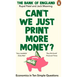 Cornerstone Can’t We Just Print More Money? : Economics In Ten Simple Questions Cornerstone Can’t We Just Print More Money? : Economics In Ten Simple Questions