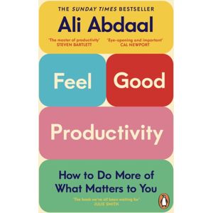 Cornerstone Feel-Good Productivity : How To Do More Of What Matters To You Cornerstone Feel-Good Productivity : How To Do More Of What Matters To You