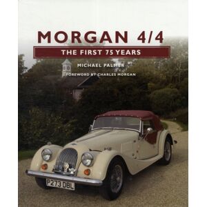 The Crowood Press Ltd Morgan 4/4: The First 75 Years The Crowood Press Ltd Morgan 4/4: The First 75 Years