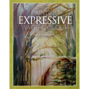The Crowood Press Ltd Painting Expressive Watercolour The Crowood Press Ltd Painting Expressive Watercolour