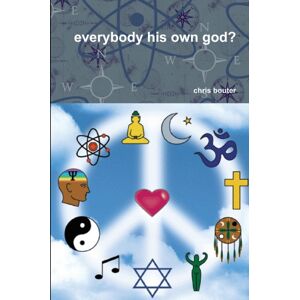 Lulu.com Everybody His Own God? Lulu.com Everybody His Own God?