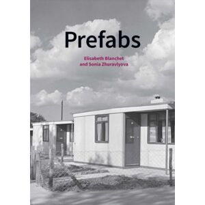 Historic England Prefabs : A Social And Architectural History Historic England Prefabs : A Social And Architectural History