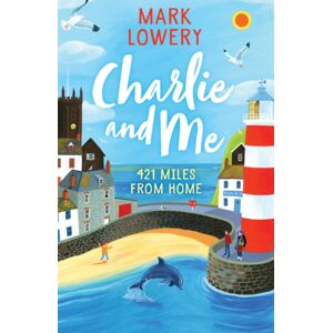 Templar Books Charlie And Me : 421 Miles From Home Templar Books Charlie And Me : 421 Miles From Home