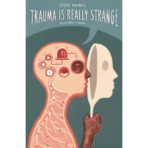 Jessica Kingsley Publishers Trauma Is Really Strange : Graphic Medicine Jessica Kingsley Publishers Trauma Is Really Strange : Graphic Medicine