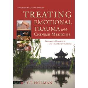 Jessica Kingsley Publishers Treating Emotional Trauma With Chinese Medicine : Integrated Diagnostic And Treatment Strategies Jessica Kingsley Publishers Treating Emotional Trauma With Chinese Medicine : Integrated Diagnostic And Treatment Strategies