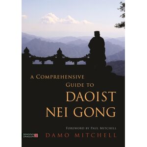 Jessica Kingsley Publishers A Comprehensive Guide To Daoist Nei Gong Jessica Kingsley Publishers A Comprehensive Guide To Daoist Nei Gong