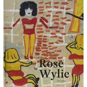 Lund Humphries Publishers Ltd Rose Wylie Lund Humphries Publishers Ltd Rose Wylie