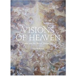 Lund Humphries Publishers Ltd Visions Of Heaven : Dante And The Art Of Divine Light Lund Humphries Publishers Ltd Visions Of Heaven : Dante And The Art Of Divine Light
