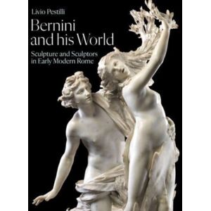 Lund Humphries Publishers Ltd Bernini And His World : Sculpture And Sculptors In Early Modern Rome Lund Humphries Publishers Ltd Bernini And His World : Sculpture And Sculptors In Early Modern Rome