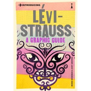 Icon Books Introducing Levi-Strauss : A Graphic Guide Icon Books Introducing Levi-Strauss : A Graphic Guide