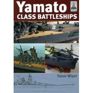 Pen & Sword Books Ltd Yamato Class Battleships Pen & Sword Books Ltd Yamato Class Battleships