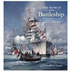 Pen & Sword Books Ltd The World Of The Battleship : The Design And Careers Of Capital Ships Of The World'S Navies 1900-1950 Pen & Sword Books Ltd The World Of The Battleship : The Design And Careers Of Capital Ships Of The World'S Navies 1900-1950