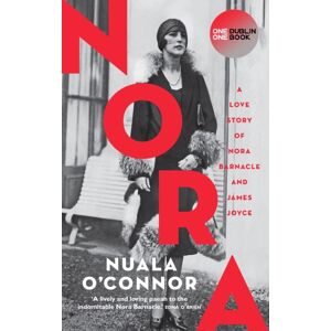 New Island Books Nora : A Love Story Of Nora Barnacle And James Joyce New Island Books Nora : A Love Story Of Nora Barnacle And James Joyce