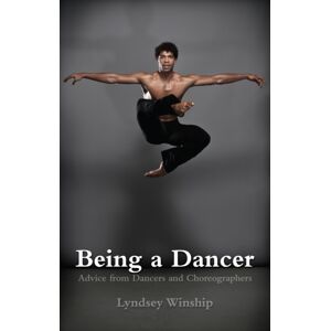 Nick Hern Books Being A Dancer : Advice From Dancers And Choreographers Nick Hern Books Being A Dancer : Advice From Dancers And Choreographers