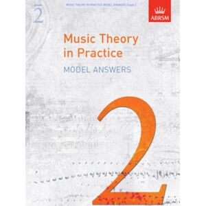 Associated Board of the Royal Schools of Music Music Theory In Practice Model Answers, Grade 2 Associated Board of the Royal Schools of Music Music Theory In Practice Model Answers, Grade 2