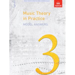 Associated Board of the Royal Schools of Music Music Theory In Practice Model Answers, Grade 3 Associated Board of the Royal Schools of Music Music Theory In Practice Model Answers, Grade 3