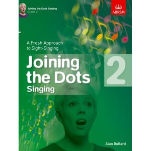 Associated Board of the Royal Schools of Music Joining The Dots Singing, Grade 2 : A Fresh Approach To Sight-Singing Associated Board of the Royal Schools of Music Joining The Dots Singing, Grade 2 : A Fresh Approach To Sight-Singing