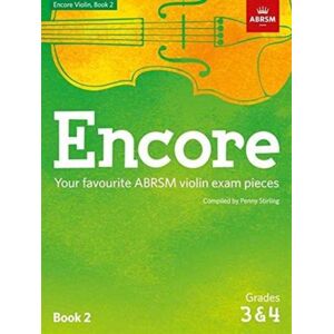 Associated Board of the Royal Schools of Music Encore Violin, Book 2, Grades 3 & 4 : Your Favourite Abrsm Violin Exam Pieces Associated Board of the Royal Schools of Music Encore Violin, Book 2, Grades 3 & 4 : Your Favourite Abrsm Violin Exam Pieces