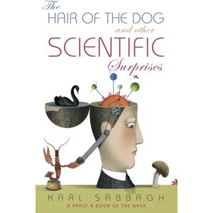 John Murray Press The Hair Of The Dog : And Other Scientific Surprises John Murray Press The Hair Of The Dog : And Other Scientific Surprises