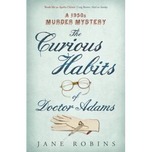 John Murray Press The Curious Habits Of Dr Adams : A 1950s Murder Mystery John Murray Press The Curious Habits Of Dr Adams : A 1950s Murder Mystery