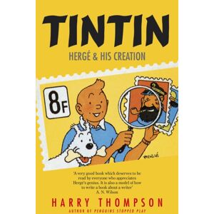 John Murray Press Tintin: Herge And His Creation John Murray Press Tintin: Herge And His Creation