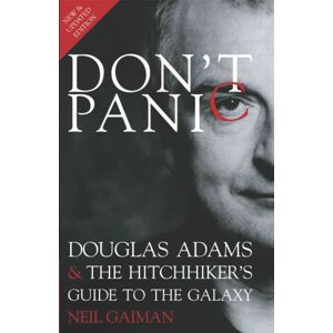 Titan Books Ltd Don'T Panic : Douglas Adams And "The Hitchhiker'S Guide To The Galaxy" Titan Books Ltd Don'T Panic : Douglas Adams And "The Hitchhiker'S Guide To The Galaxy"