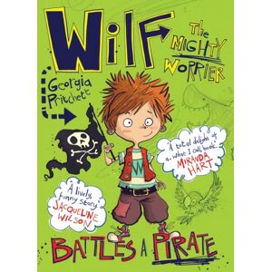 Hachette Children's Group Wilf The Mighty Worrier Battles A Pirate : Book 2 Hachette Children's Group Wilf The Mighty Worrier Battles A Pirate : Book 2