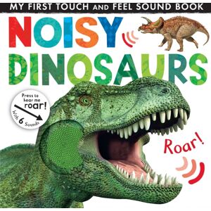 Little Tiger Press Group Noisy Dinosaurs Little Tiger Press Group Noisy Dinosaurs