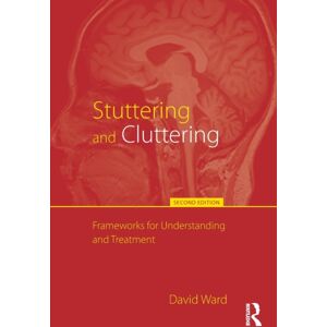 Taylor & Francis Ltd Stuttering And Cluttering (Second Edition) : Frameworks For Understanding And Treatment Taylor & Francis Ltd Stuttering And Cluttering (Second Edition) : Frameworks For Understanding And Treatment