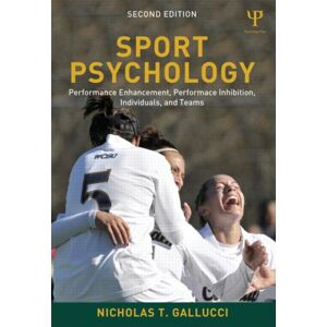 Taylor & Francis Ltd Sport Psychology : Performance Enhancement, Performance Inhibition, Individuals, And Teams Taylor & Francis Ltd Sport Psychology : Performance Enhancement, Performance Inhibition, Individuals, And Teams