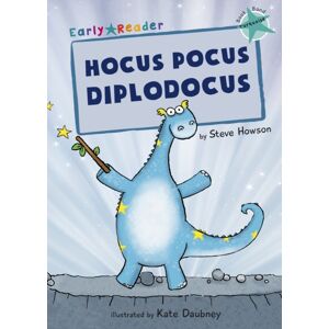 Maverick Arts Publishing Hocus Pocus Diplodocus : (Turquoise Early Reader) Maverick Arts Publishing Hocus Pocus Diplodocus : (Turquoise Early Reader)