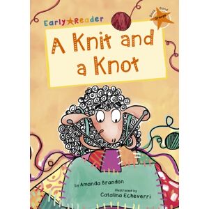 Maverick Arts Publishing A Knit And A Knot : (Orange Early Reader) Maverick Arts Publishing A Knit And A Knot : (Orange Early Reader)