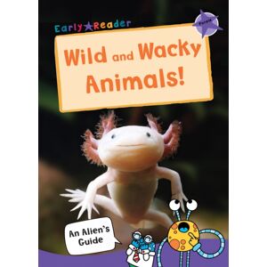 Maverick Arts Publishing Wild And Wacky Animals : (Purple Non-Fiction Early Reader) Maverick Arts Publishing Wild And Wacky Animals : (Purple Non-Fiction Early Reader)