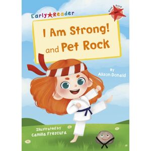 Maverick Arts Publishing I Am Strong! And Pet Rock : (Red Early Reader) Maverick Arts Publishing I Am Strong! And Pet Rock : (Red Early Reader)