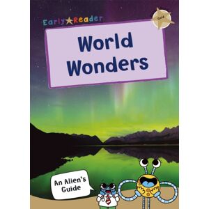 Maverick Arts Publishing World Wonders : (Gold Non-Fiction Early Reader) Maverick Arts Publishing World Wonders : (Gold Non-Fiction Early Reader)
