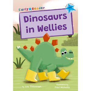 Maverick Arts Publishing Dinosaurs In Wellies : (Blue Early Reader) Maverick Arts Publishing Dinosaurs In Wellies : (Blue Early Reader)
