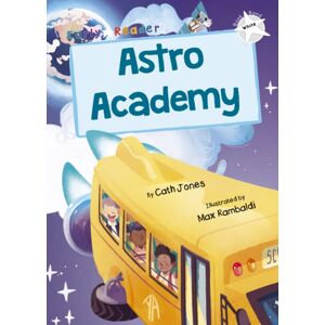 Maverick Arts Publishing Astro Academy : (White Early Reader) Maverick Arts Publishing Astro Academy : (White Early Reader)
