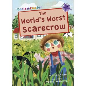 Maverick Arts Publishing The World'S Worst Scarecrow : (Purple Early Reader) Maverick Arts Publishing The World'S Worst Scarecrow : (Purple Early Reader)