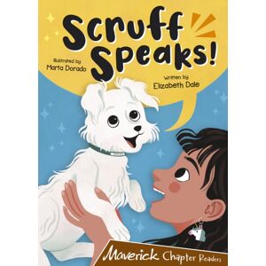 Maverick Arts Publishing Scruff Speaks : (Brown Chapter Readers) Maverick Arts Publishing Scruff Speaks : (Brown Chapter Readers)
