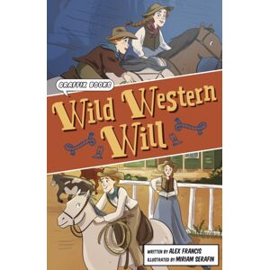 Maverick Arts Publishing Wild Western Will : (Graphic Reluctant Reader) Maverick Arts Publishing Wild Western Will : (Graphic Reluctant Reader)