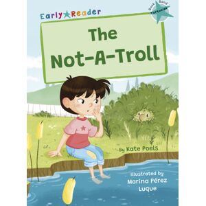 Maverick Arts Publishing The Not-A-Troll : (Turquoise Early Reader) Maverick Arts Publishing The Not-A-Troll : (Turquoise Early Reader)