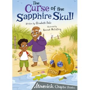 Maverick Arts Publishing The Curse Of The Sapphire Skull : (Grey Chapter Reader) Maverick Arts Publishing The Curse Of The Sapphire Skull : (Grey Chapter Reader)
