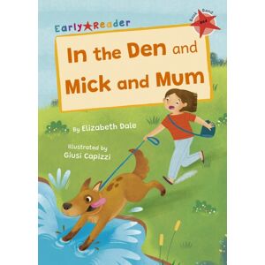 Maverick Arts Publishing In The Den And Mick And Mum : (Red Early Reader) Maverick Arts Publishing In The Den And Mick And Mum : (Red Early Reader)