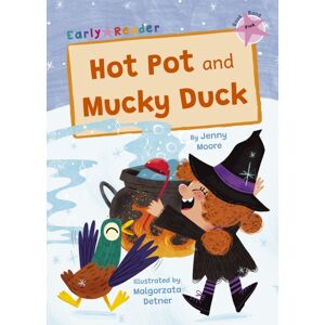 Maverick Arts Publishing Hot Pot And Mucky Duck : (Pink Early Reader) Maverick Arts Publishing Hot Pot And Mucky Duck : (Pink Early Reader)