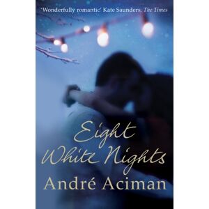 Atlantic Books Eight White Nights : The Unforgettable Love Story From The Author Of Call My By Your Name Atlantic Books Eight White Nights : The Unforgettable Love Story From The Author Of Call My By Your Name