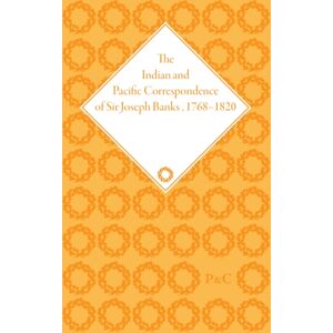 Taylor & Francis Ltd The Indian And Pacific Correspondence Of Sir Joseph Banks, 1768-1820 (Set) Taylor & Francis Ltd The Indian And Pacific Correspondence Of Sir Joseph Banks, 1768-1820 (Set)