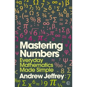 Watkins Media Limited Mastering Numbers : Everyday Mathematics Made Simple Watkins Media Limited Mastering Numbers : Everyday Mathematics Made Simple
